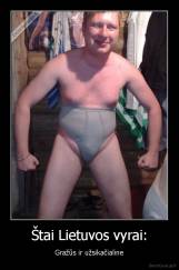 Štai Lietuvos vyrai: - Gražūs ir užsikačialine