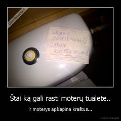 Štai ką gali rasti moterų tualete.. - ir moterys apšlapina kraštus...