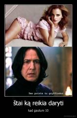 štai ką reikia daryti - kad gautum 10