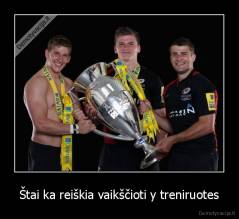 Štai ka reiškia vaikščioti y treniruotes - 