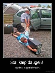 Štai kaip daugelis  - ištikimai leidžia laisvalaikį