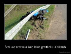 Štai kas atsitinka kaip lekia greitkeliu 300km/h - 