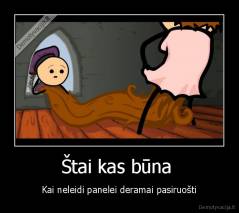 Štai kas būna  - Kai neleidi panelei deramai pasiruošti