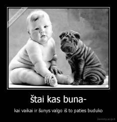 štai kas buna- - kai vaikai ir šunys valgo iš to paties buduko