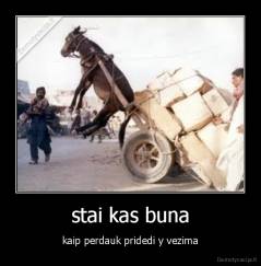 stai kas buna - kaip perdauk pridedi y vezima