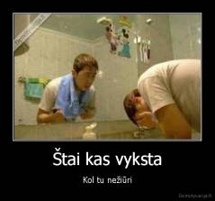 Štai kas vyksta - Kol tu nežiūri