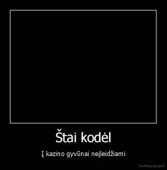 Štai kodėl - Į kazino gyvūnai neįleidžiami