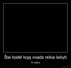 Štai kodėl koją visada reikia laikyti - Po kaldra