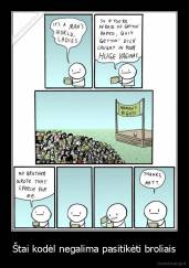 Štai kodėl negalima pasitikėti broliais - 