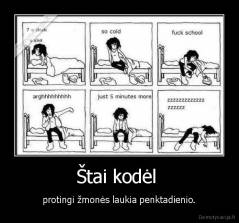 Štai kodėl  - protingi žmonės laukia penktadienio.