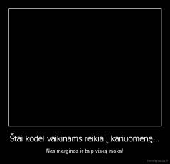 Štai kodėl vaikinams reikia į kariuomenę... - Nes merginos ir taip viską moka!