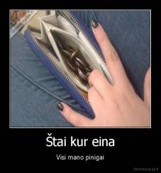 Štai kur eina - Visi mano pinigai