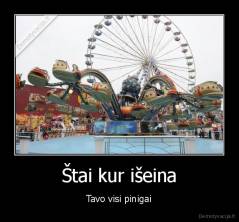 Štai kur išeina - Tavo visi pinigai