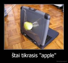 štai tikrasis "apple" - 