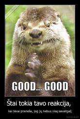 Štai tokia tavo reakcija,  - kai tėvai praneša, jog jų nebus visą savaitgalį