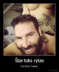 Štai toks rytas - Yra tikrai "Labas"