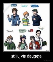 stilių vis daugėja - 