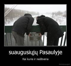 suaugusiųjų Pasaulyje - Kai kurie ir neištveria