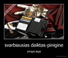 svarbiausias daiktas-pinigine - pinigai-jega