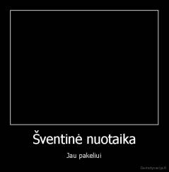 Šventinė nuotaika - Jau pakeliui