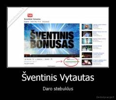 Šventinis Vytautas - Daro stebuklus