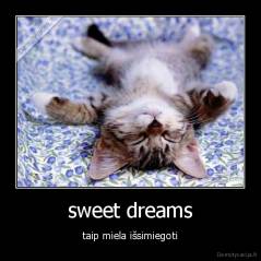 sweet dreams - taip miela išsimiegoti