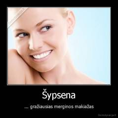 Šypsena - ... gražiausias merginos makiažas
