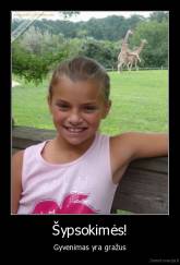 Šypsokimės! - Gyvenimas yra gražus