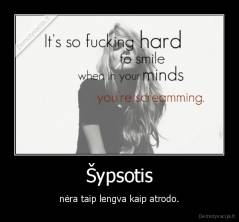 Šypsotis - nėra taip lengva kaip atrodo.