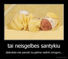 tai neisgelbes santykiu - stebuklas-nes parodo ka galima vadinti zmogum..