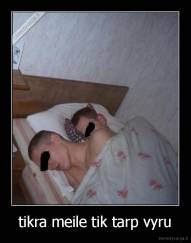 tikra meile tik tarp vyru - 