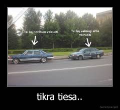 tikra tiesa.. - 