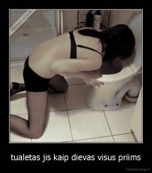 tualetas jis kaip dievas visus priims - 