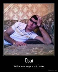 Ūsai - Kai kuriems auga ir virš nosies