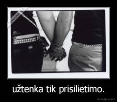 užtenka tik prisilietimo. - 