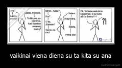 vaikinai viena diena su ta kita su ana - 