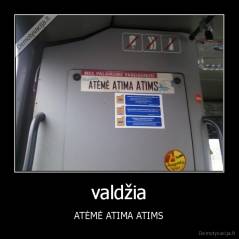 valdžia - ATĖMĖ ATIMA ATIMS