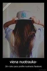 viena nuotrauka- - 50+ tokiu paciu profilio nuotrauku facebook