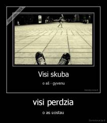 visi perdzia - o as uostau