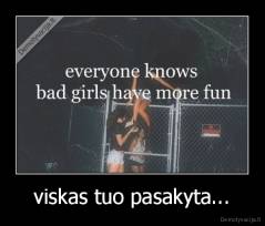 viskas tuo pasakyta... - 