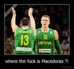 where the fuck is Macedonia ?! - 