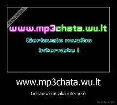 www.mp3chata.wu.lt - Geriausia muzika internete