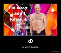 xD - Tai viską pasako 