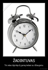 ŽADINTUVAS - Tik retas išgirdęs šį garsą keliasi su džiaugsmu