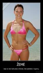 ŽEMĖ  - Joje ne vien kalnuotos viršūnės, bet pasitaiko ir lygūmų.