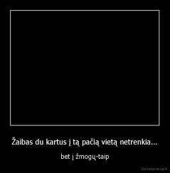 Žaibas du kartus į tą pačią vietą netrenkia... - bet į žmogų-taip