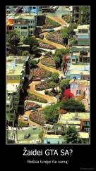 Žaidei GTA SA? - Reiškia turėjai čia namą!
