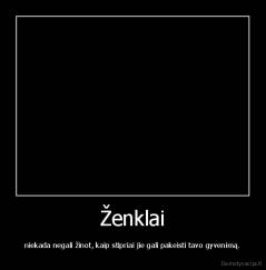 Ženklai - niekada negali žinot, kaip stipriai jie gali pakeisti tavo gyvenimą.