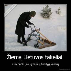 Žiemą Lietuvos takeliai  - nuo bankų iki ligoninių bus lyg vasarą