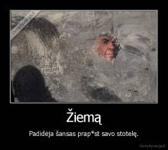 Žiemą - Padidėja šansas prap*st savo stotelę.